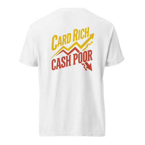 Card Rich, Cash Poor — Mystery Rarity Tee — White back