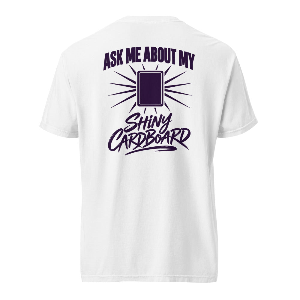 Ask Me About My Shiny Cardboard — Mystery Rarity Tee — White back
